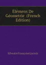 Elemens De Geometrie  (French Edition) - Silvestre Françoise Lacroix