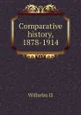 Comparative history, 1878-1914 - Wilhelm II