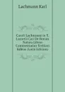 Caroli Lachmanni in T. Lucretii Cari De Rerum Natura Libros Commentarius Tertium Editus (Latin Edition) - Lachmann Karl