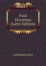 Fasti Horatiani (Latin Edition) - Lachmann Karl