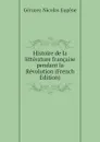 Histoire de la litterature francaise pendant la Revolution (French Edition) - Géruzez Nicolas Eugène