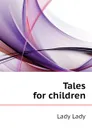 Tales for children - Lady Lady