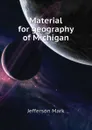 Material for geography of Michigan - Jefferson Mark