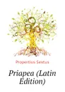 Priapea (Latin Edition) - Propertius Sextus