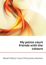 My police court friends with the colours - Robert Police Court Missionary Holmes