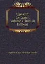 Ugeskrift for Laeger, Volume 4 (Danish Edition) - Lægeforening Almindelige Danske