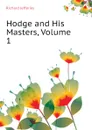 Hodge and His Masters, Volume 1 - Richard Jefferies