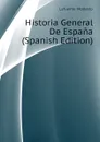 Historia General De Espana (Spanish Edition) - Lafuente Modesto