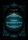 Further Adventures of Nils - Lagerlöf Selma