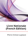 Livre Nationale (French Edition) - Laplace Pierre Simon