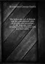 The Judicature Act of Ontario and the consolidated rules of practice and procedure of the Supreme Court of Judicature for Ontario, with practical notes - Holmested George Smith