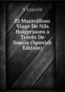 El Maravilloso Viage De Nils Holgerssons a Traves De Suecia (Spanish Edition) - Lagerlöf Selma