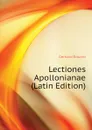 Lectiones Apollonianae (Latin Edition) - Gerhard Eduard