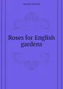 Roses for English gardens - Mawley Edward