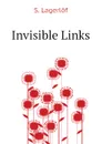 Invisible Links - Lagerlöf Selma