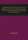 Sammlung Von Gesetzlichen Und Reglementarischen Bestimmungen Fur Die Eisenbahnen Deutschlands (German Edition) - Germany