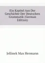 Ein Kapitel Aus Der Geschichte Der Deutschen Grammatik (German Edition) - Jellinek Max Hermann