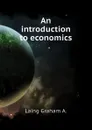 An introduction to economics - Laing Graham A.