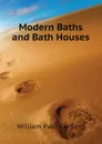Modern Baths and Bath Houses - Gerhard William Paul