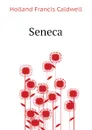 Seneca - Holland Francis Caldwell