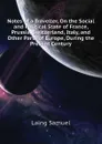 Notes of a Traveller, On the Social and Political State of France, Prussia, Switzerland, Italy, and Other Parts of Europe, During the Present Century - Laing Samuel