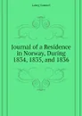 Journal of a Residence in Norway, During  1834, 1835, and 1836 - Laing Samuel