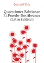 Quaestiones Babrianae Et Psuedo-Dositheanae (Latin Edition) - Getzlaff Eric