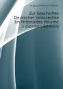 Zur Geschichte Deutscher Volksrechte Im Mittelalter, Volume 2 (German Edition) - Gfrörer August Friedrich