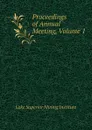 Proceedings of Annual Meeting, Volume 1 - Lake Superior Mining Institute