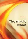 The magic wand - Jenks Tudor