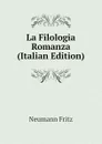 La Filologia Romanza (Italian Edition) - Neumann Fritz