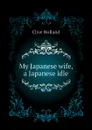 My Japanese wife, a Japanese idle - Holland Clive