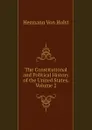 The Constitutional and Political History of the United States, Volume 2 - Hermann Von Holst