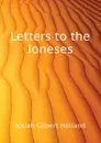 Letters to the Joneses - J.G. Holland