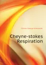 Cheyne-stokes Respiration - Gibson George Alexander