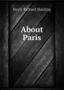 About Paris - Davis Richard Harding