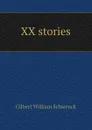 XX stories - W.S. Gilbert