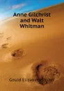 Anne Gilchrist and Walt Whitman - Gould Elizabeth Porter