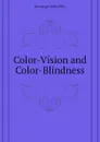 Color-Vision and Color-Blindness - Jennings John Ellis