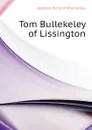 Tom Bullekeley of Lissington - Jephson Richard Mounteney