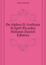 De Alpheo Et Arethusa Scripsit Ricardus Holland (Danish Edition) - Hollani Richard