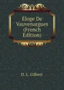 Eloge De Vauvenargues (French Edition) - D. L. Gilbert