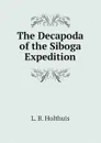 The Decapoda of the Siboga Expedition - L. B. Holthuis