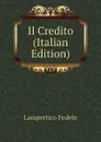 Il Credito (Italian Edition) - Lampertico Fedele