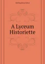 A Lyceum Historiette - Hollingshead John