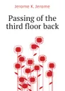 Passing of the third floor back - Jerome Jerome K