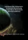 Lehrbuch Der Historisch-Kritischen Einleitung in Das Neue Testament (German Edition) - Holtzmann Heinrich Julius