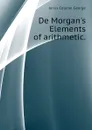 De Morgans Elements of arithmetic. - Jervis Colonel George