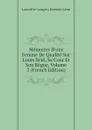 Memoires Dune Femme De Qualite Sur Louis Xviii, Sa Cour Et Son Regne, Volume 3 (French Edition) - Lamothe-Langon Étienne Léon