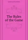 The Rules of the Game - Lambertson Floyd Wesley